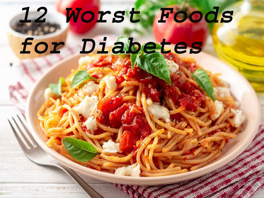 Worst Foods for Diabetes